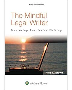 The Mindful Legal Writer: Mastering Predictive Writing (Used) 9781454836186