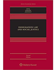 Immigration Law and Social Justice (w/ Connected eBook) (Rental) 9781543819816