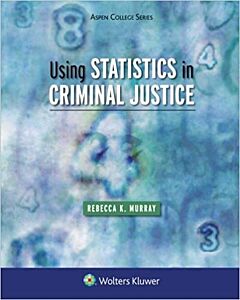 Using Statistics in Criminal Justice 9781454852179