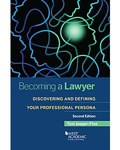 Becoming a Lawyer: Discovering and Defining Your Professional Persona 9781685611460