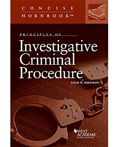 Principles of Investigative Criminal Procedure (Concise Hornbook Series) 9781636592497