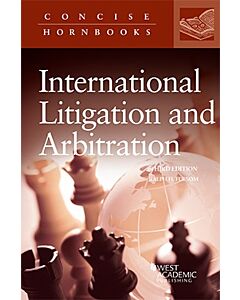 Principles of International Litigation and Arbitration (Concise Hornbook Series) 9781685610289