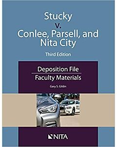 Stucky v. Conlee, Parsell, and Nita City: Deposition File, Faculty Materials 9781601568885
