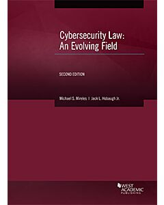 Cybersecurity Law: An Evolving Field (American Casebook Series) 9781685610647