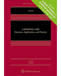 Criminal Law: Doctrine, Application, and Practice, 2nd Edition (w/ Connected eBook with Study Center) 9781454894919