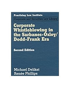 Corporate Whistleblowing in the Sarbanes-Oxley/Dodd-Frank Era 9781402416590