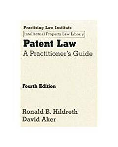 Patent Law: A Practitioner's Guide 9781402418945