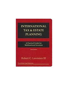 International Tax and Estate Planning: A Practical Guide for Multinational Investors 9780872240926