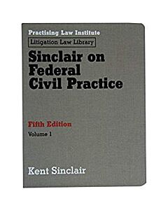 Sinclair on Federal Civil Practice (2 Vols.) 9781402411243