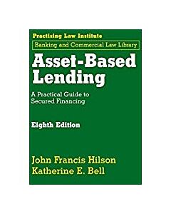 Asset-Based Lending: A Practical Guide to Secured Financing 9781402424939