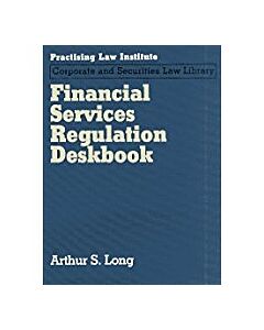 Financial Services Regulation Deskbook 9781402417917