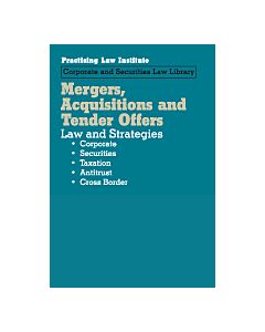 Mergers, Acquisitions and Tender Offers: Law and Strategies (6 Vols.) 9781402441424